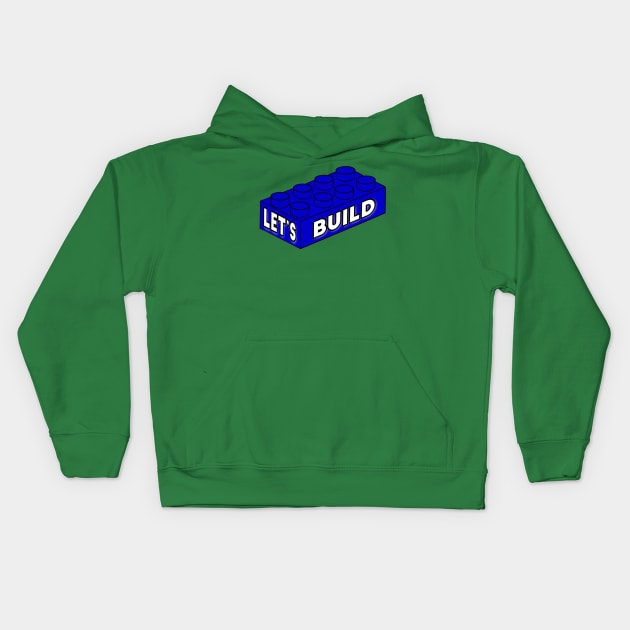 Let’s Build Blue Bricks - funny architect quotes Kids Hoodie by BrederWorks